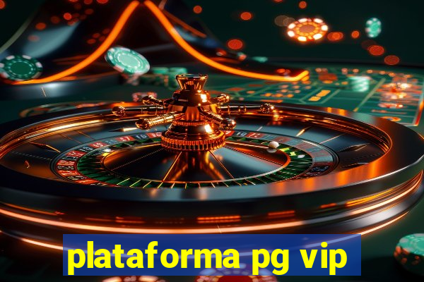 plataforma pg vip